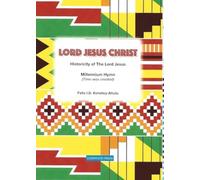 Lord Jesus Christ : Historicity of The Lord Jesus