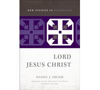 Lord Jesus Christ (New Studies in Dogmatics)