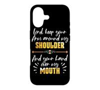 Lord Keep Your Arm Around My Shoulder And Hand Over My Mouth Case for iPhone 17