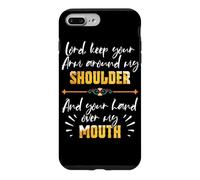Lord Keep Your Arm Around My Shoulder And Hand Over My Mouth Case for iPhone 7 Plus/8 Plus