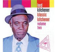 Lord Kitchener - Klassic Kitchener Volume Two by Lord Kitchener (2000-11-07)
