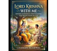 “Lord Krishna With Me: Divine Guidance for Walking the Right Path in Life”: "Lord Krishna Gives teaching to choose path between Right & Wrong path"