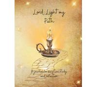 Lord, Light my Path: A Journal for scripture writing and reflection