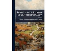 Lord Lyons; a Record of British Diplomacy