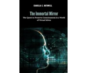 Lord Lyons A Record of British Diplomacy (Volume 1) (Edition1): The Quest to Preserve Consciousness in a World of Virtual Selves