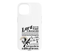 LORD MAKE ME FAST & ACCURATE - LET ME DIE IN A PILE OF BRASS Case for iPhone 15