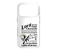 LORD MAKE ME FAST & ACCURATE - LET ME DIE IN A PILE OF BRASS Case for iPhone 17 Pro