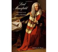 Lord Mansfield: Justice in the Age of Reason by Norman S. Poser (2015-03-02)