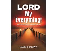 Lord, My Everything: Living Peacefully in a Troubled World