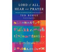 Lord of All, Hear Our Prayer: Intercessions and meditations for public worship and private prayer