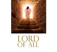 Lord of All: Revelations of the Preeminent Christ