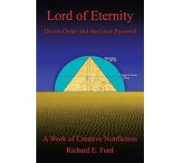 Lord of Eternity: Divine Order and the Great Pyramid