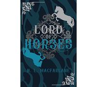 Lord of Horses: A Gothic Scottish Fairy Tale: 2 (Bright Spear Trilogy)