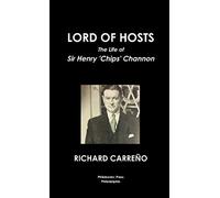 Lord of Hosts the Life of Sir Henry 'Chips' Channon