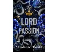 Lord of Passion: An Obsessive Love, Power Imbalance, Dark Bratva Romance (The Bratva Lords)