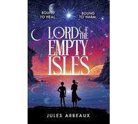 Lord of the Empty Isles: One curse. Two sworn enemies. Thousands of lives in the balance.