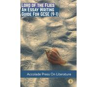 Lord of the Flies: Essay Writing Guide for GCSE (Accolade GCSE Guides)