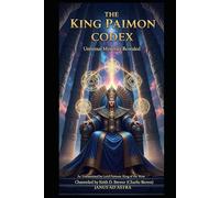 LORD PAIMON'S CONSCIOUSNESS CODEX: **THE COMPLETE PAIMON CODEX** **BOOK ONE: THE KING'S TRANSMISSION** *Channeled through Charlie Brown (Keith D. ... Great Awakening* (THE CONSCIENCENESS DECODES)