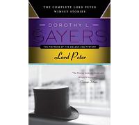 Lord Peter: The Complete Lord Peter Wimsey Stories