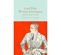 Lord Peter Wimsey Investigates: Selected Short Stories (Macmillan Collector's Library)