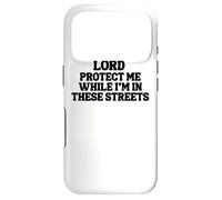 Lord Protect Me While I'm In These Streets Case for iPhone 17 Pro