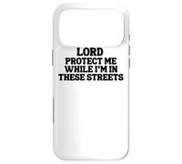 Lord Protect Me While I'm In These Streets Case for iPhone 17 Pro Max