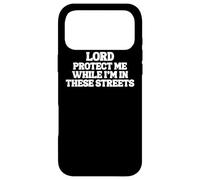 Lord Protect Me While I'm In These Streets Case for iPhone 17 Pro Max