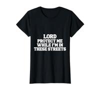 Lord Protect Me While I'm in These Streets Value Graphic T-Shirt, Women, Black, XL