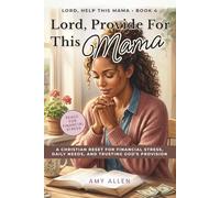 Lord, Provide for This Mama: A Christian Reset for Worry, Lack, and Trusting God as Your Provider (KJV) (Lord, Help This Mama)