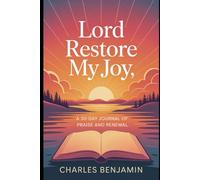 LORD RESTORE MY JOY: A 30 Day Journal Of Praise And Renewal