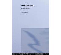 Lord Salisbury: A Political Biography