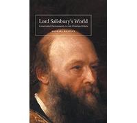 Lord Salisbury's World: Conservative Environments in Late-Victorian Britain