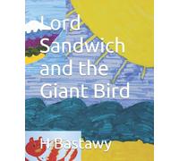Lord Sandwich and the Giant Bird (The Adventures of Lord Sandwich)