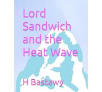 Lord Sandwich and the Heat Wave: 39 (The Adventures of Lord Sandwich)