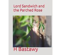 Lord Sandwich and the Parched Rose: 37 (The Adventures of Lord Sandwich)