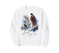 Lord Save Me Matthew 14 Christian Faith Design Sweatshirt