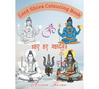 Lord Shiva Colouring Book: A collection of beautiful sketches of Lord of Destruction to awaken your hidden spirituality and providing relief from modern stress