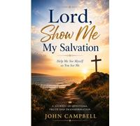 Lord, Show Me My Salvation: Help Me See Myself as You See Me
