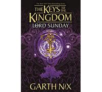 Lord Sunday: The Keys to the Kingdom 7: (Keys to the Kingdom)