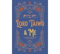 Lord Taiwo & Me (The Obas Daughter Trilogy)