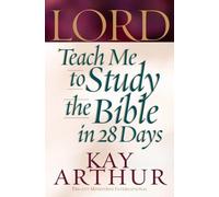 Lord, Teach Me to Study the Bible in 28 Days