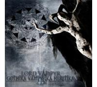 Lord Vampyr - Gothica Vampyrica Heretica