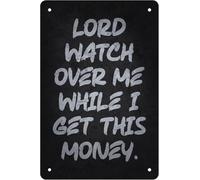 Lord Watch Over Me While I Get This Money Funny Retro Metal Sheet Signs, Wall Decoration, Size 8"x12"