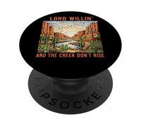 Lord Willin' And The Creek Don't Rise PopSockets Adhesive PopGrip