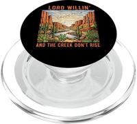 Lord Willin' And The Creek Don't Rise PopSockets PopGrip for MagSafe