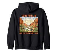 Lord Willin' And The Creek Don't Rise Zip Hoodie