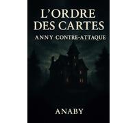 L'ordre des cartes: Anny contre-attaque