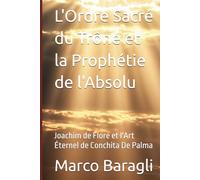 L'Ordre Sacré du Trône et la Prophétie de l'Absolu: Joachim de Flore et l'Art Éternel de Conchita De Palma