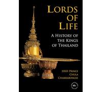 Lords of Life: A History of the Kings of Thailand