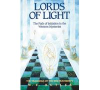Lords of Light - Path of Initiation in Western Mysteries: Teachings of the Ibis Fraternity